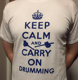 Carry On Drumming T Shirt